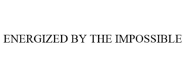 ENERGIZED BY THE IMPOSSIBLE trademark