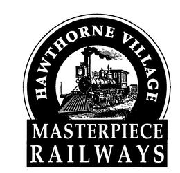 HAWTHORNE VILLAGE MASTERPIECE RAILWAYS trademark