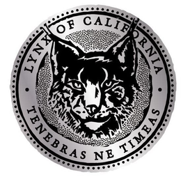 ·LYNX OF CALIFORNIA· TENEBRAS NE TIMEAS trademark