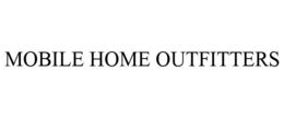 MOBILE HOME OUTFITTERS trademark