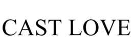 CAST LOVE trademark
