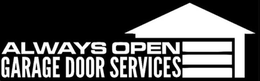 ALWAYS OPEN GARAGE DOOR SERVICES trademark