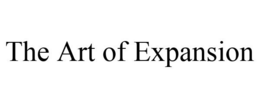 THE ART OF EXPANSION trademark