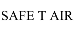 SAFE T AIR trademark