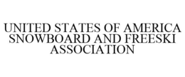 UNITED STATES OF AMERICA SNOWBOARD AND FREESKI ASSOCIATION trademark