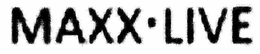 MAXX · LIVE trademark