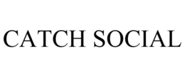 CATCH SOCIAL trademark