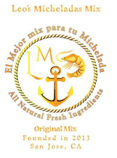LM LEO'S MICHELADAS MIX EL MEJOR MIX PARA TU MICHELADA ALL NATURAL FRESH INGREDIENTS ORIGINAL MIX FOUNDED IN 2013 SAN JOSE, CA trademark