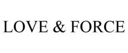 LOVE & FORCE trademark