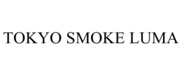 TOKYO SMOKE LUMA trademark