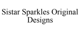 SISTAR SPARKLES ORIGINAL DESIGNS trademark
