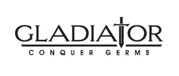 GLADIATOR CONQUER GERMS trademark