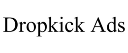 DROPKICK ADS trademark