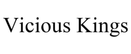 VICIOUS KINGS trademark