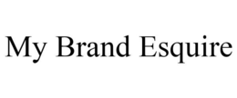 MY BRAND ESQUIRE trademark