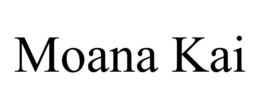 MOANA KAI trademark