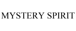 MYSTERY SPIRIT trademark
