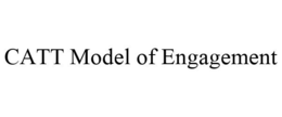 CATT MODEL OF ENGAGEMENT trademark