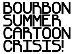 BOURBON SUMMER CARTOON CRISIS! trademark