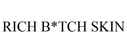RICH B*TCH SKIN trademark
