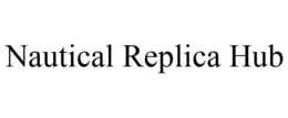 NAUTICAL REPLICA HUB trademark