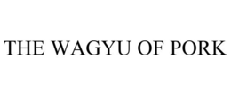 THE WAGYU OF PORK trademark