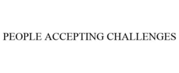 PEOPLE ACCEPTING CHALLENGES trademark