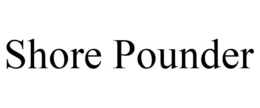 SHORE POUNDER trademark