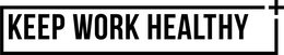 KEEP WORK HEALTHY trademark