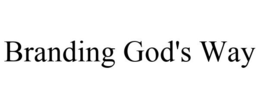 BRANDING GOD'S WAY trademark
