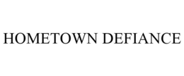 HOMETOWN DEFIANCE trademark