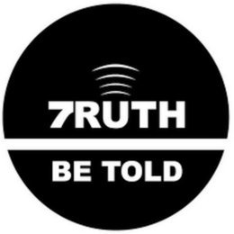 7RUTH BE TOLD trademark