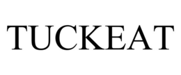 TUCKEAT trademark