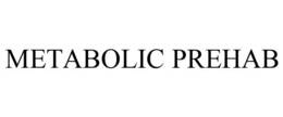 METABOLIC PREHAB trademark