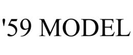 '59 MODEL trademark
