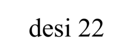 DESI 22 trademark