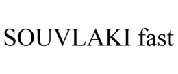 SOUVLAKI FAST trademark