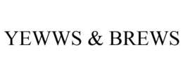 YEWWS & BREWS trademark