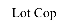 LOT COP trademark
