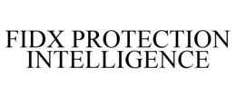 FIDX PROTECTION INTELLIGENCE trademark