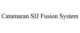 CATAMARAN SIJ FUSION SYSTEM trademark