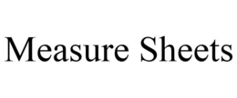MEASURE SHEETS trademark