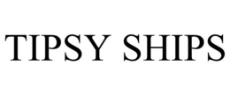 TIPSY SHIPS trademark