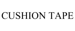 CUSHION TAPE trademark