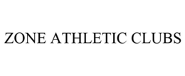 ZONE ATHLETIC CLUBS trademark