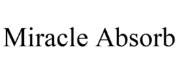 MIRACLE ABSORB trademark