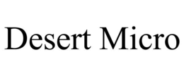 DESERT MICRO trademark