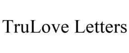 TRULOVE LETTERS trademark