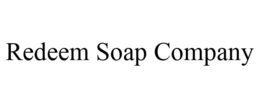 REDEEM SOAP COMPANY trademark