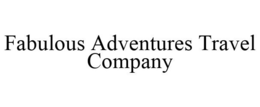 FABULOUS ADVENTURES TRAVEL COMPANY trademark